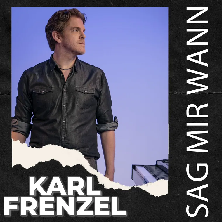 Karl Frenzel – Cover „Sag mir wann“